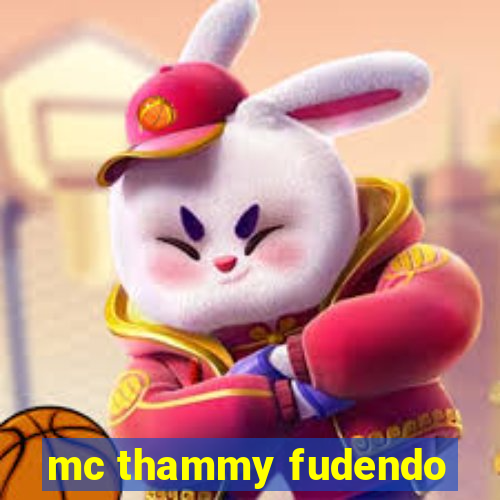 mc thammy fudendo